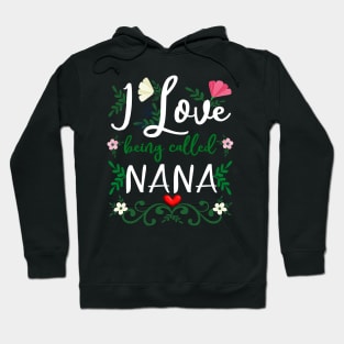Love Nana I Love Being Called Grandma Mimi Nana Gigi Hoodie